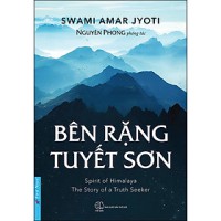Bên rặng Tuyết Sơn= Spirit of Himalaya: The story of a truth seeker (bao gồm file PDF)