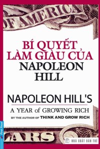 Bí quyết làm giàu của Napoleon Hill= Napoleon Hill's a year of growing rich (bao gồm ebook)