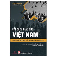 Cải cách giáo dục Việt Nam - Liệu có thực hiện được 