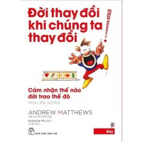 Đời thay đổi khi chúng ta thay đổi. T.7
