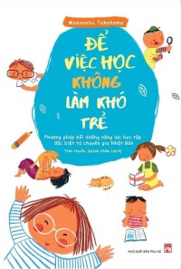 Để việc học không làm khó trẻ