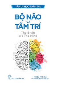 Bộ não và tâm trí= The brain and the mind