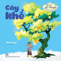 Bé tập kể chuyện : Cây khế