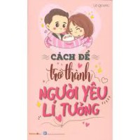 Cách để trở thành người yêu lí tưởng