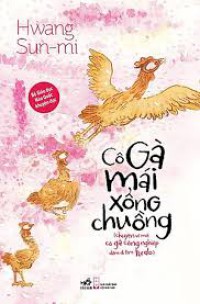 Cô gà mái xổng chuồngChuyện về một cô gà công nghiệp dám đi tìm tự do