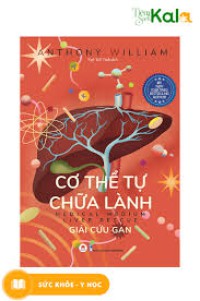 Cơ thể tự chữa lành - Giải cứu gan= Medical medium - Liver rescue