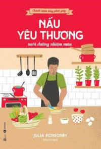 Chánh niệm từng phút giây : Nấu yêu thương nuôi dưỡng nhiệm màu