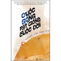 Cuộc sống rất giống cuộc đời