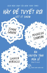 Hãy để tuyết rơi - Ba chuyện tình mùa lễ = Let it snow