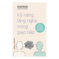 Kỹ năng lắng nghe trong giao tiếp : Biết lắng nghe là bạn đã giành 50% chiến thắng
