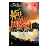 Mắt thiên đường= Heaven Eyes : Tiểu thuyết