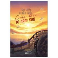 Trận chiến 10 năm trước cuộc đời 10 năm sau