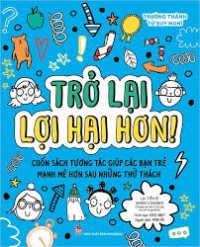 Trưởng thành từ suy nghĩ - Trở lại lợi hại hơn!Dành cho lứa tuổi thiếu niên